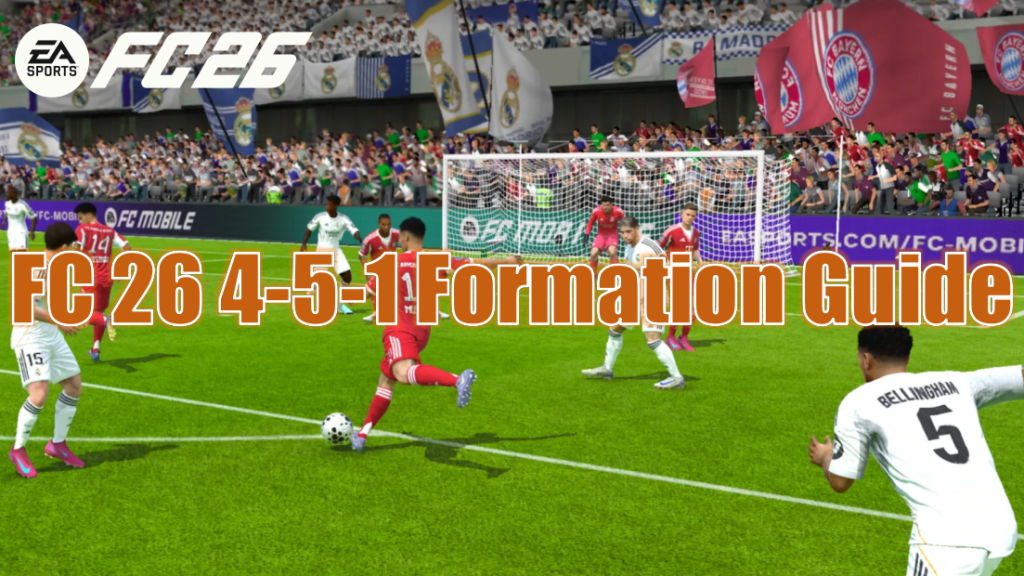 EA FC 26 4-5-1 Formation Guide: Balanced Attack, Defense & Control | IGGM Tactical Analysis EA FC 26 4-5-1 Formation Guide: Balanced Attack, Defense & Control | IGGM Tactical Analysis