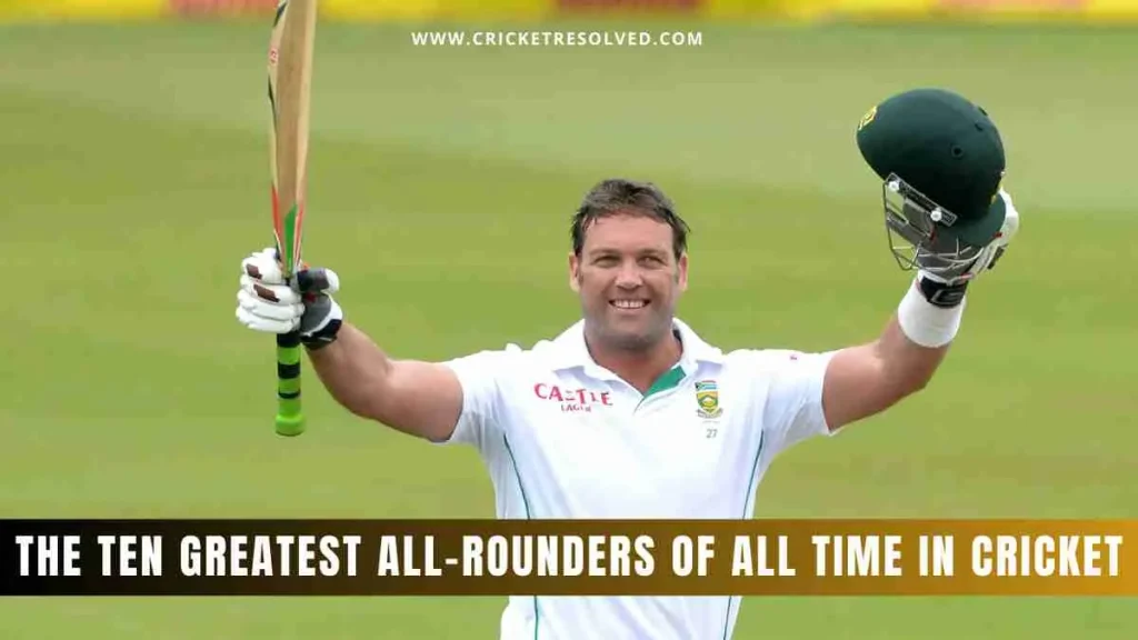 Best All Rounders in Cricket History – The Legends Who Mastered Both Bat and Ball